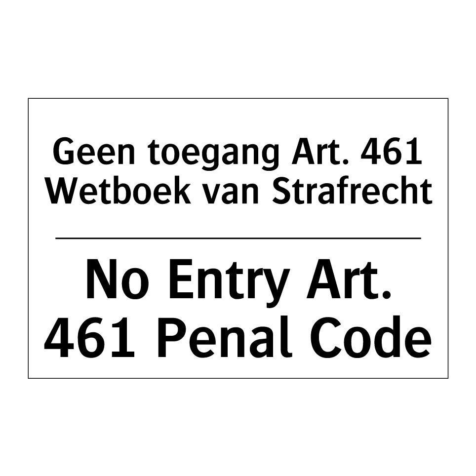Koop Geen toegang Art. 461 Wetboek /.../ - No Entry Art. 461 Penal Code ...
