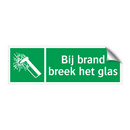 Bij brand breek het glas & Bij brand breek het glas & Bij brand breek het glas