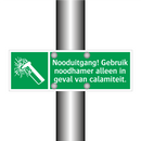 Nooduitgang! Gebruik noodhamer alleen in geval van calamiteit.