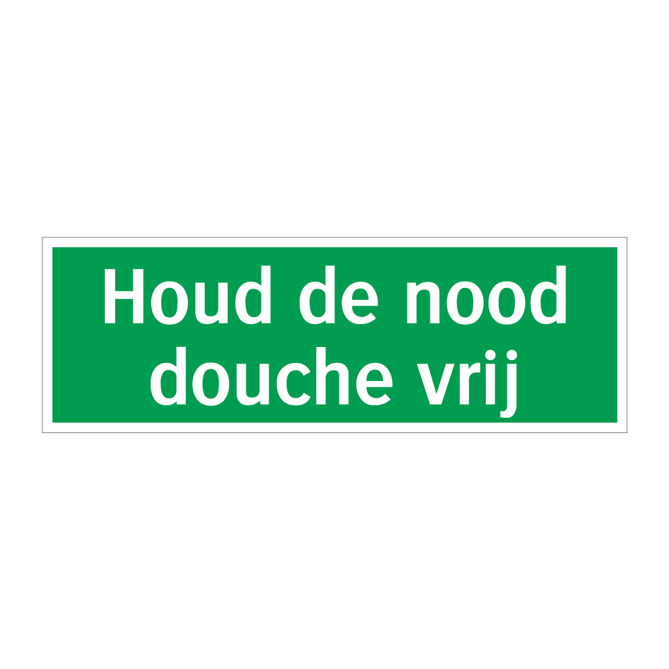 Koop Houd de nood douche vrij bord | SignOnline | NL-E160