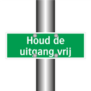 Houd de uitgang vrij & Houd de uitgang vrij & Houd de uitgang vrij