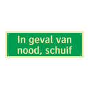 In geval van nood, schuif & In geval van nood, schuif & In geval van nood, schuif
