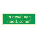 In geval van nood, schuif & In geval van nood, schuif & In geval van nood, schuif