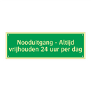 Nooduitgang - Altijd vrijhouden 24 uur per dag & Nooduitgang - Altijd vrijhouden 24 uur per dag