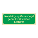 Nooduitgang Onbevoegd gebruik zal worden bestraft!