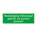 Nooduitgang Onbevoegd gebruik zal worden bestraft!