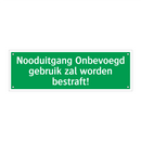 Nooduitgang Onbevoegd gebruik zal worden bestraft!