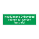 Nooduitgang Onbevoegd gebruik zal worden bestraft!