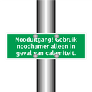 Nooduitgang! Gebruik noodhamer alleen in geval van calamiteit.
