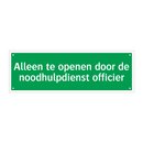 Alleen te openen door de noodhulpdienst officier & Alleen te openen door de noodhulpdienst officier