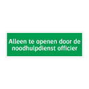 Alleen te openen door de noodhulpdienst officier & Alleen te openen door de noodhulpdienst officier