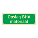 Opslag BHV materiaal & Opslag BHV materiaal & Opslag BHV materiaal & Opslag BHV materiaal