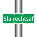 Sla rechtsaf & Sla rechtsaf & Sla rechtsaf