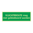 VLUCHTRROUTE mag niet geblokkeerd worden & VLUCHTRROUTE mag niet geblokkeerd worden