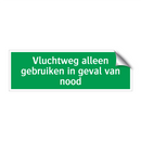 Vluchtweg alleen gebruiken in geval van nood & Vluchtweg alleen gebruiken in geval van nood
