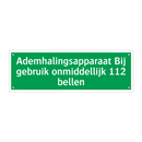 Ademhalingsapparaat Bij gebruik onmiddellijk 112 bellen