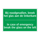 Bij noodgevallen, breek het glas /.../ - In case of emergency break /.../