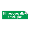 Bij noodgevallen, breek glas & Bij noodgevallen, breek glas & Bij noodgevallen, breek glas