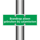 Brandtrap alleen gebruiken bij calamiteiten & Brandtrap alleen gebruiken bij calamiteiten