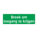 Breek om toegang te krijgen & Breek om toegang te krijgen & Breek om toegang te krijgen