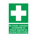 Bij schade, controleer onmiddellijk de inhoud/apparaat en vervang indien nodig!