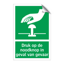 Druk op de noodknop in geval van gevaar & Druk op de noodknop in geval van gevaar