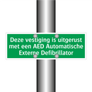 Deze vestiging is uitgerust met een AED Automatische Externe Defibrillator