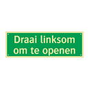 Draai linksom om te openen & Draai linksom om te openen & Draai linksom om te openen