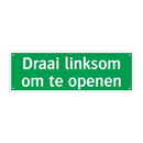 Draai linksom om te openen & Draai linksom om te openen & Draai linksom om te openen