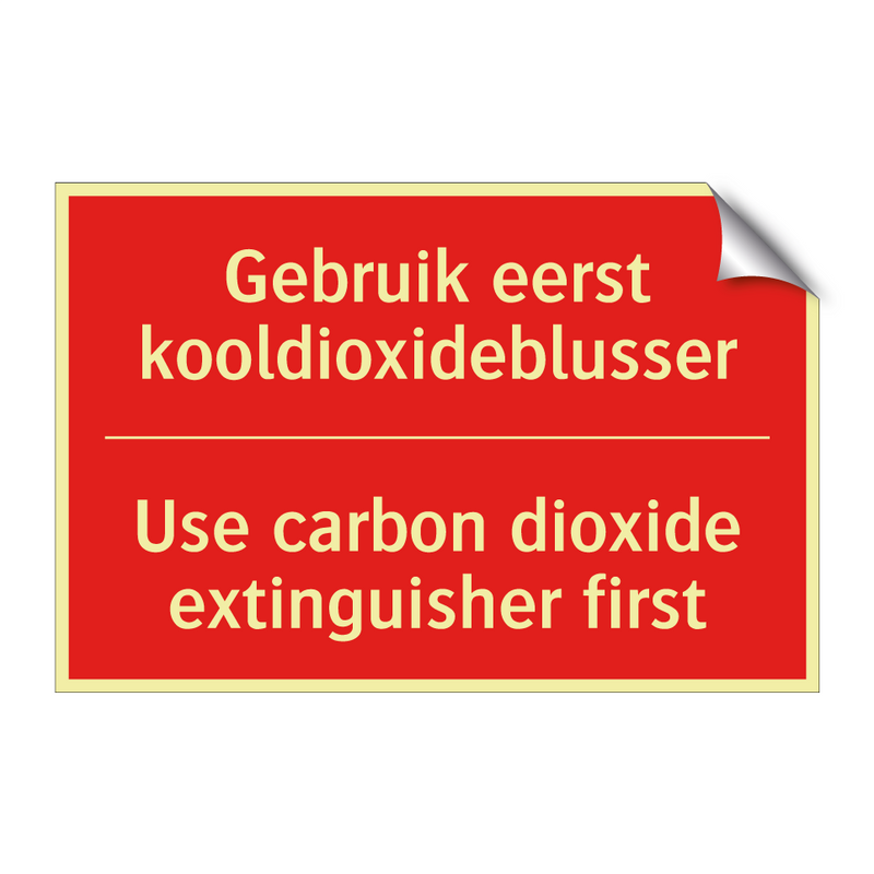 Gebruik eerst kooldioxideblusser - Use carbon dioxide extinguisher first