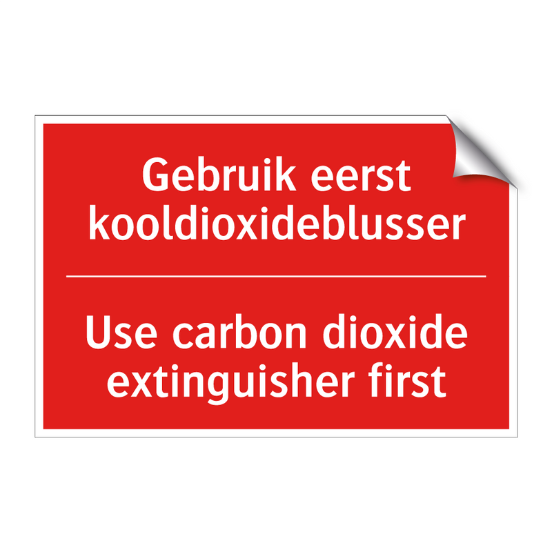 Gebruik eerst kooldioxideblusser - Use carbon dioxide extinguisher first