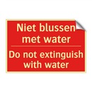 Niet blussen met water - Do not extinguish with water