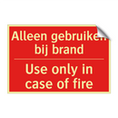 Alleen gebruiken bij brand - Use only in case of fire