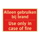 Alleen gebruiken bij brand - Use only in case of fire