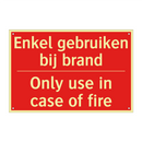 Enkel gebruiken bij brand - Only use in case of fire