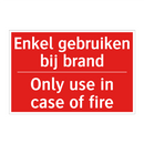 Enkel gebruiken bij brand - Only use in case of fire