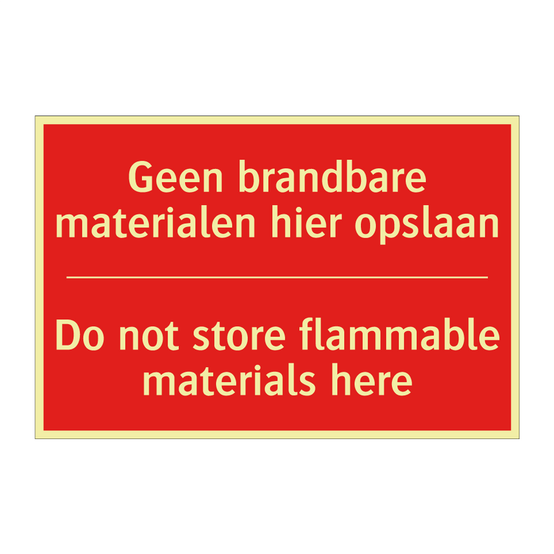 Geen brandbare materialen hier opslaan - Do not store flammable materials here