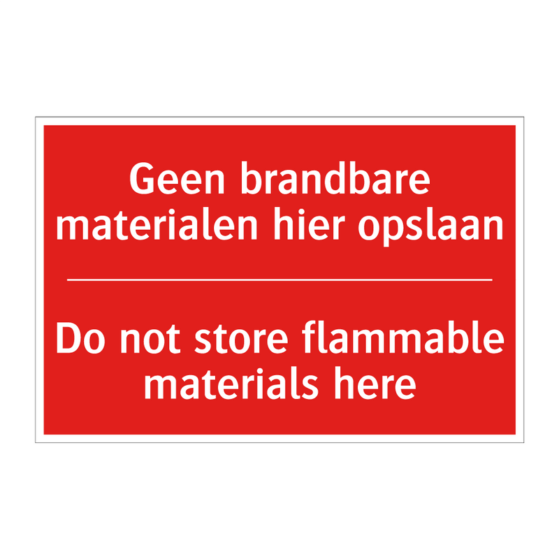 Geen brandbare materialen hier opslaan - Do not store flammable materials here