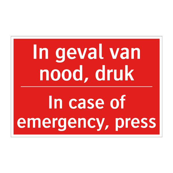 In geval van nood, druk - In case of emergency, press