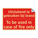 Uitsluitend te gebruiken bij brand - To be used in case of fire only