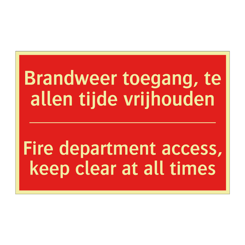 Brandweer toegang, te allen tijde vrijhouden /.../ - Fire department access, keep clear at all /.../