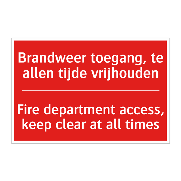 Brandweer toegang, te allen tijde vrijhouden /.../ - Fire department access, keep clear at all /.../