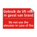 Gebruik de lift niet in geval van brand - Do not use the elevator in case of fire