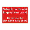 Gebruik de lift niet in geval van brand - Do not use the elevator in case of fire