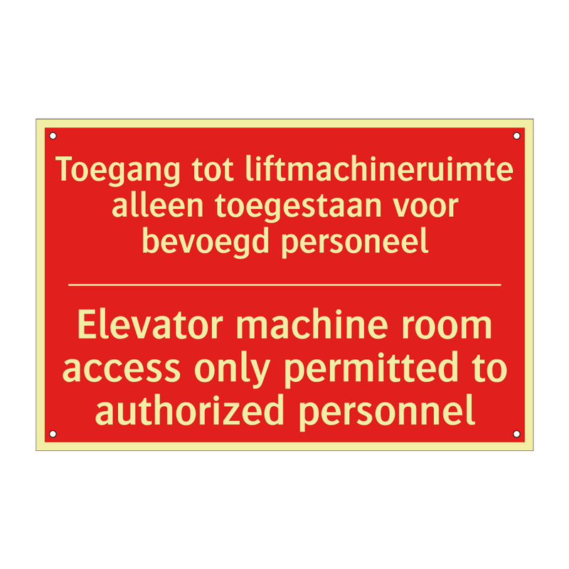 Toegang tot liftmachineruimte alleen toegestaan /.../ - Elevator machine room access only permitted /.../