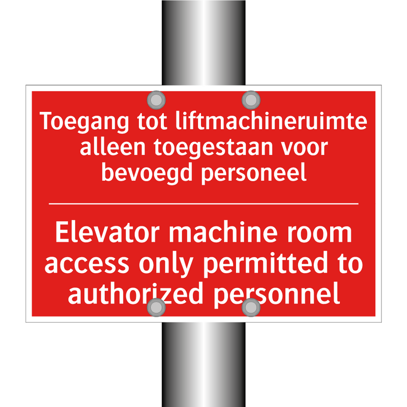 Toegang tot liftmachineruimte alleen toegestaan /.../ - Elevator machine room access only permitted /.../