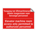 Toegang tot liftmachineruimte alleen toegestaan /.../ - Elevator machine room access only permitted /.../