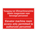 Toegang tot liftmachineruimte alleen toegestaan /.../ - Elevator machine room access only permitted /.../