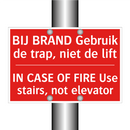 BIJ BRAND Gebruik de trap, niet de lift - IN CASE OF FIRE Use stairs, not elevator