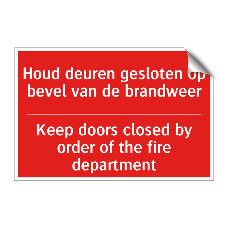Houd deuren gesloten op bevel van de brandweer /.../ - Keep doors closed by order of the fire department /.../